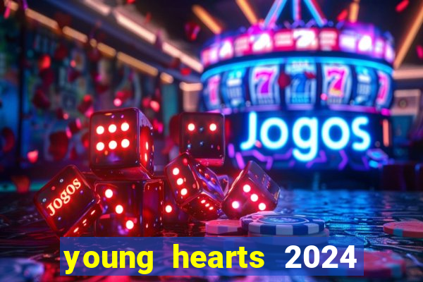 young hearts 2024 assistir online